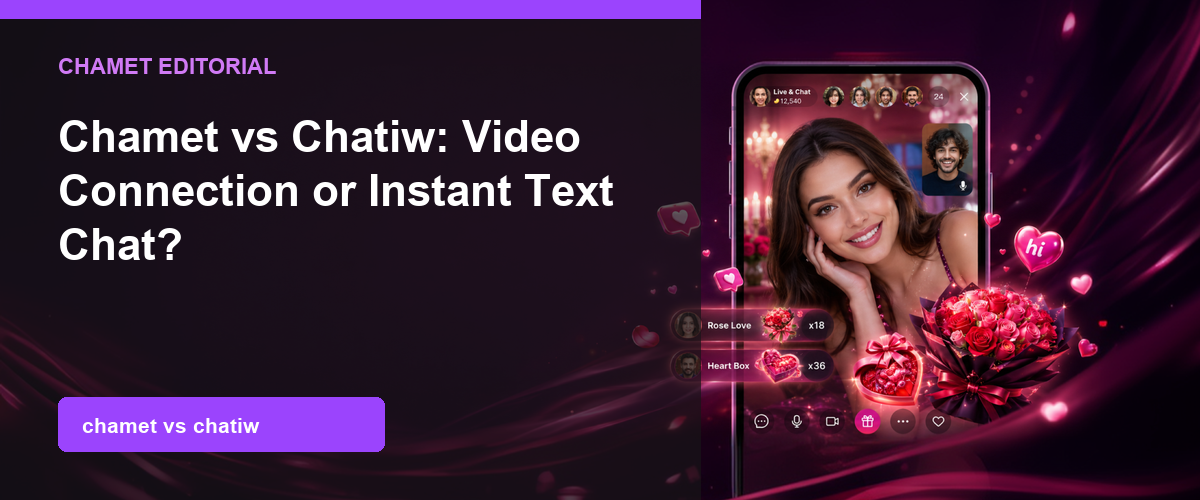 Chamet vs Chatiw: Video Calls or Text Chat Rooms? cover image