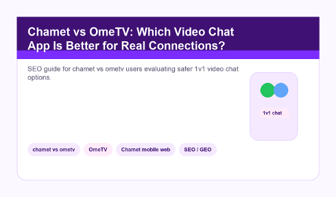 Chamet vs OmeTV: Free Video Call Choices in 2026 cover image